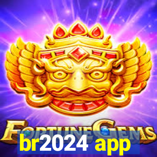 br2024 app